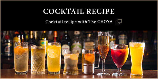 COCKTAIL RECIPE Cocktail recipe with The CHOYA