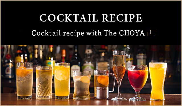 COCKTAIL RECIPE Cocktail recipe with The CHOYA