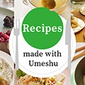 Recipes made with Umeshu